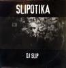 DJ Slip / SLIPOTIKA[͢12
