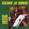 Screamin' Jay Hawkins _ Black Music For White People[͢CD]