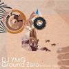 DJ YMG _ GROUND ZERO[⿷MIX-CDR]