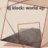 DJ klock _ world ep [⿷12