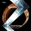 SOLEA _ Overtone  [CD]