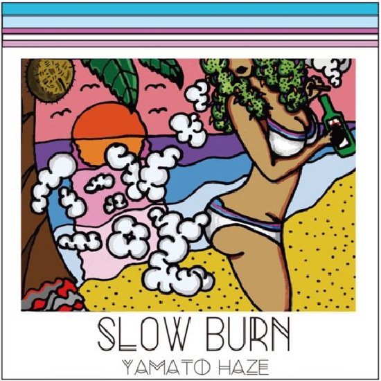 SLOW BURN-YAMATO HAZE