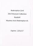 TOPPS 2014 MUSEUM COLLECTION Mystery Auto Redenption #1 ? Ź006 Ρ٥