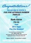 2014 TOPPS FIVE STAR BASEBALL Redemption Rainbow Parallel Autograph Hank Aaron 25 ëŹ 