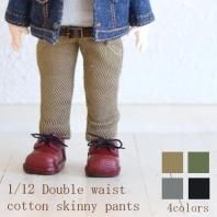 1/12ボディ兼用サイズ ダブルウエスト コットン カラー スキニーパンツ 4colors ねんどろいど,オビツ11,など btm