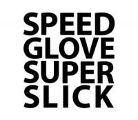 SPEED GLOVE SUPER SLICK