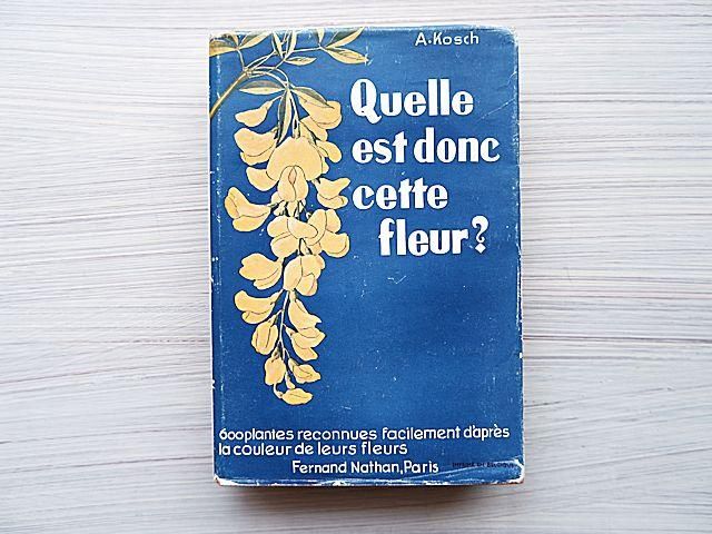 史上最も激安 donc est Quelle | 植物図鑑/フランス cette 外国の - fleur? 書