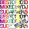 DJ SUGARBEST OF 2010 //  Mixed by SUGAR ver.5