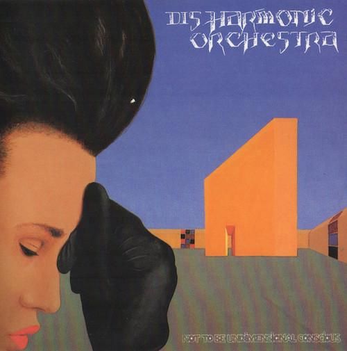 DISHARMONIC ORCHESTRA / Not to be Undimensional Conscious