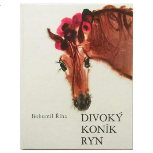 Bohumil Riha、Mirko Hanak(絵) / DIVOKY KONIK RYN - wordsong
