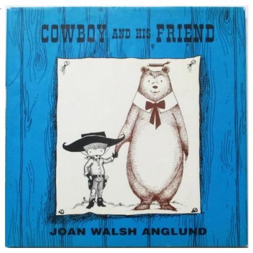 Joan Walsh Anglund / Cowboy and his Friend - wordsong
