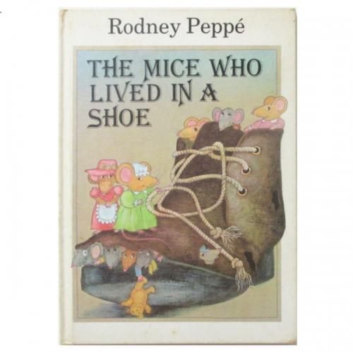 Rodney Peppe / The Mice Who Lived in a Shoe - wordsong