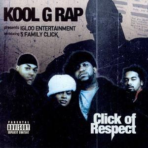 KOOL G RAP & 5 FAMILY CLICK- Click Of Respect - EBBTIDE RECORDS KOOL G RAP & 5 FAMILY CLICK- Click Of Respect - EBBTIDE RECORDS