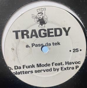 洋楽 Tragedy - Pass Da Tek / Da Funk Mode TRAGEDY - Pass Da Tek / Da Funk Mode - EBBTIDE RECORDS