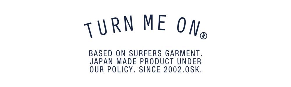 TURN ME ON  オフィシャルオンラインストア 
