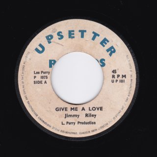 GIVE ME A LOVE / JIMMY RILEY