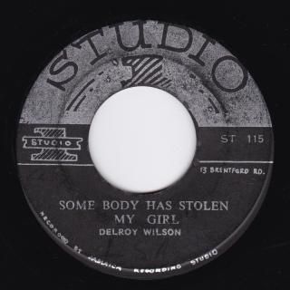 SOMEBODY HAS STOLEN MY GIRL / DELROY WILSON