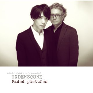 「Faded pictures」 underscore