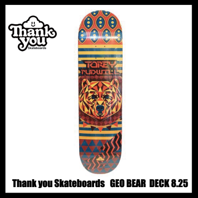 THANK YOU】サンキュー THANK YOU TOREY PUDWILL GEO BEAR DECK 8.25［送料無料］