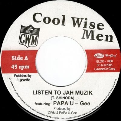 A: Listen To Jah Muzik / Cool Wise Men feat Papa U Gee