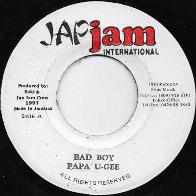 A: Bad Boy / Papa U Gee - レゲエレコードストア NEGRIL - 名曲からダブまで幅広い品揃え A: Bad Boy / Papa U Gee - レゲエレコードストア NEGRIL - 名曲からダブまで幅広い品揃え