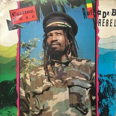 Rub A Dub Rebel / Carlton Rose - レゲエレコードストア NEGRIL