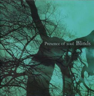 Presence of soul/Blinds