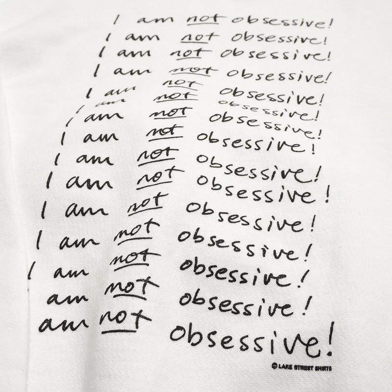 I am not obsessive! Sweat Shirt