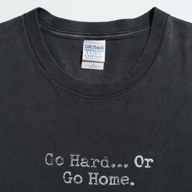 2000's Go Hard... Or Go Home. MESSAGE T-SHIRT