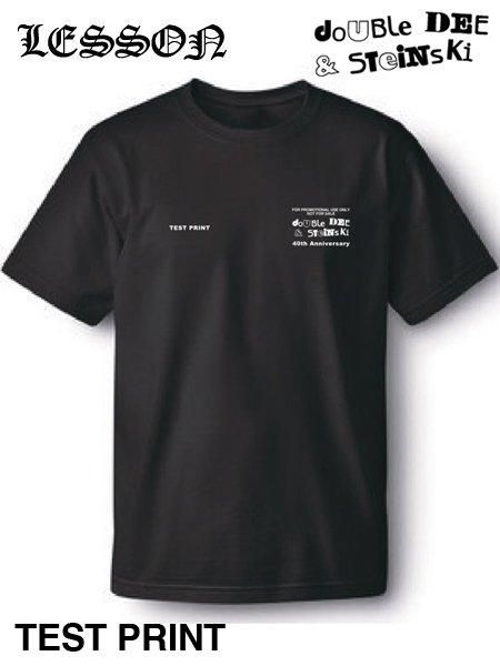 DOUBLE DEE & STEINSKI / Lesson 40th Anniversary Test Print T