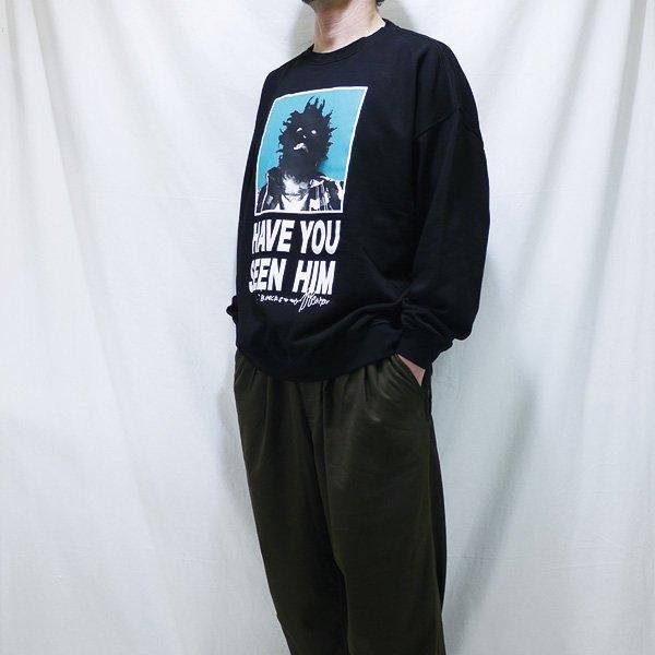 soldout! _ FW24-TBKB09 HAVE YOU SEEN HIM CREW SWEAT