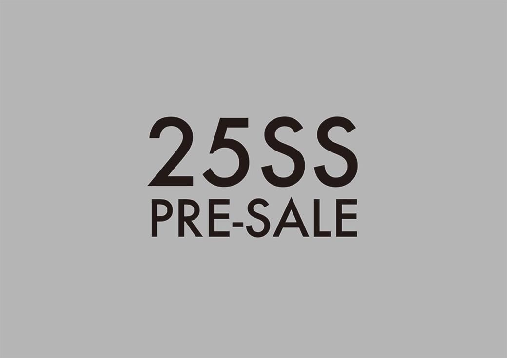 25SS PRE-SALE