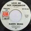 KAREN BRIAN - LOVE ME NOT TOMORROW[A&M/US]'69/2trks.7 Inch promo