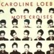 CAROLINE LOEB - MOTS CROISES[barclay/fra]'87/2trks.7 Inch 