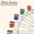 SILVER SCREEN - WHEN YOU AND I WERE VERY YOUNG[fastcut/Jpn]13trks.LP