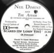 NEIL DIMENT & THE AFFAIR - SCARED(OF LOSIN' YOU)[DC productions]'87/2trks.7 Inch not issue p/s 