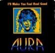 AURA - I'LL MAKE YOU FEEL REAL GOOD[platinum pacific records/us]'8x/2trks.7 Inch