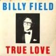 BILLY FIELD - TRUE LOVE[wea/aus]'82/2trks.7 Inch