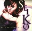  ( SEIKO) - LET'S TALK ABOUT IT[A&M/US]'96/6trks.12 Inch PROMO ONLY