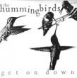 THE HUMMINGBIRDS - GET ON DOWN[phantom records/aus]'88/2trks.7 Inch