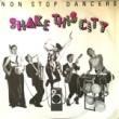 NON STOP DANCERS - SHAKE THIS CITY[emi/aus]'84/2trks.7 Inch 
