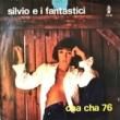 SILVIO E I FANTASTICI - CHA CHA '76[polaris/italy]'76/2trks.7 Inch 