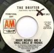ROGER NICHOLS AND A SMALL CIRCLE OF FRIENDS - THE DRIFTER[AM/US]'69/2trks. 7 Inch promo