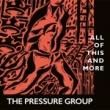 THE PRESSURE GROUP - ALL OF THIS AND MORE[firestation records/ger]12trks.CD 