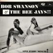BOB SWANSON AND THE BEE JAYS - LIVE EVERY MINUITE[RSP/US]'66/12trks.LP 