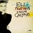 ELLI MEDEIROS - A BAILAR CALYPSO[barclay/fra]'87/2trks.12 Inch *slight wear(vg+/vg)