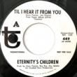 ETERNITY'S CHILDREN - TIL I HEAR IT FROM YOU[tower/us]'68/2trks.7 Inch promo *ץå