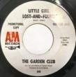 THE GARDEN CLUB - LITTLE GIRL LOST-AND-FOUND[A&M/US]'68  7 INCH PROMO WHITE LABEL (vg)