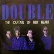 DOUBLE - THE CAPTAIN OF HER HEART[polydor]'85/2trks.7 Inch *ring/wear(vg-/vg++)