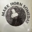 MARK HORN - SOMEDAY[no label/us]'74/10trks. LP w/shrink (ex+/ex-) 